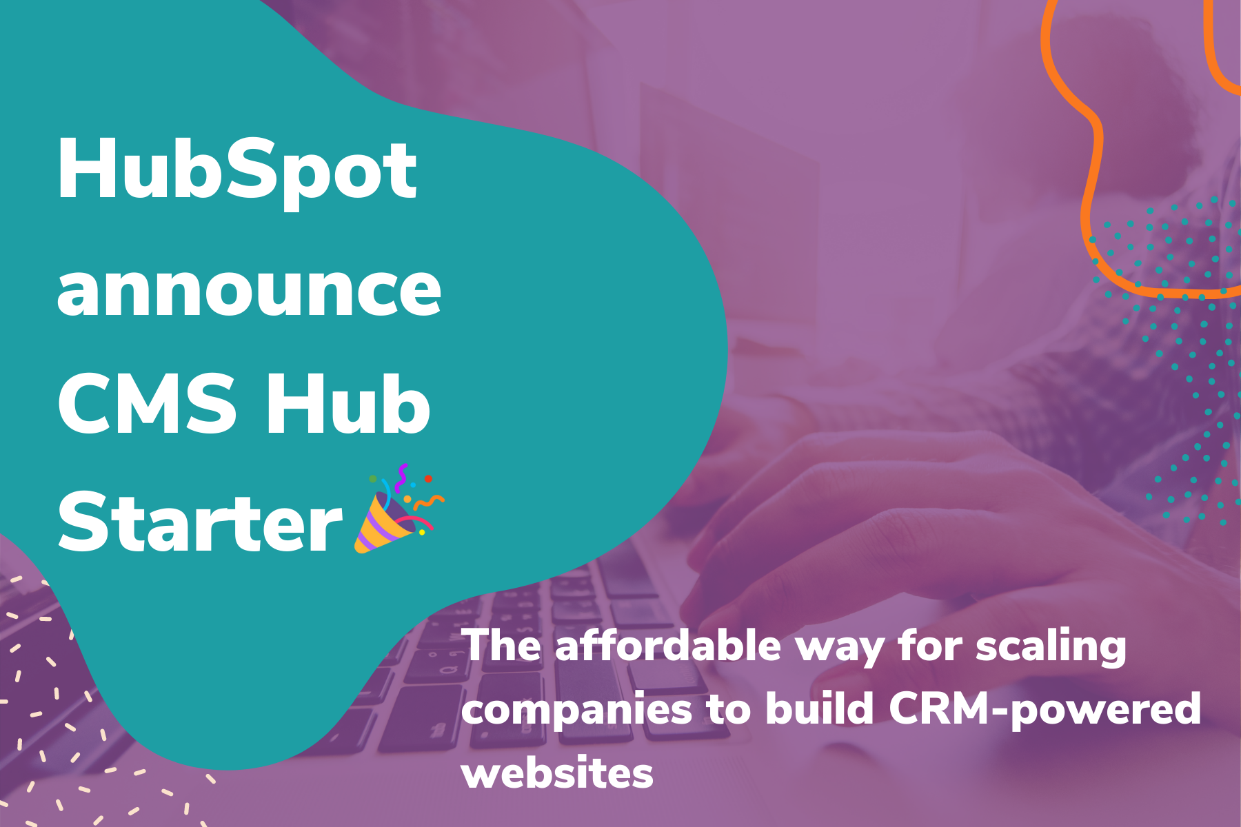 HubSpot launch an affordable way to build CRM powered websites🎉
